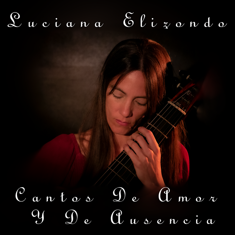 CANTOS DE AMOR Y DE AUSENCIA (LUCIANA ELIZONDO) [DIGITAL DOWNLOAD]