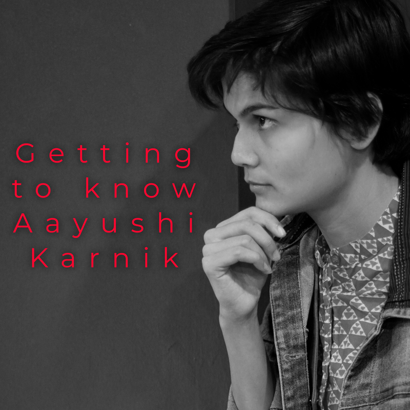 Getting to Know Aayushi Karnik