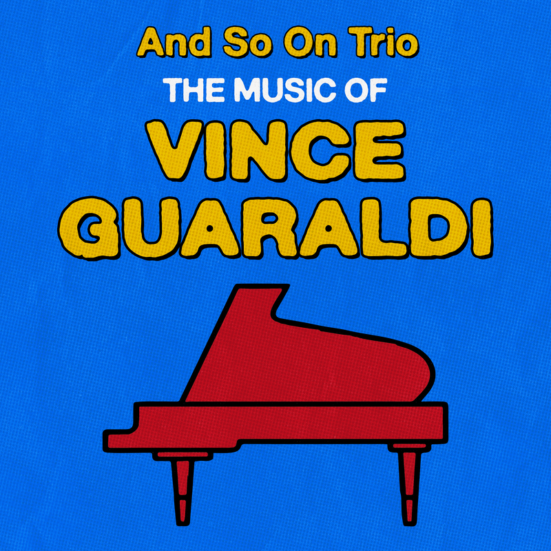 The Music of Vince Guaraldi (And So On Trio) [DIGITAL DOWNLOAD]