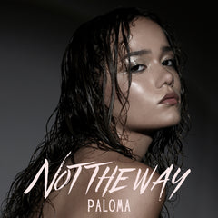 NOT THE WAY (PALOMA DINELI CHESKY) [DIGITAL DOWNLOAD]