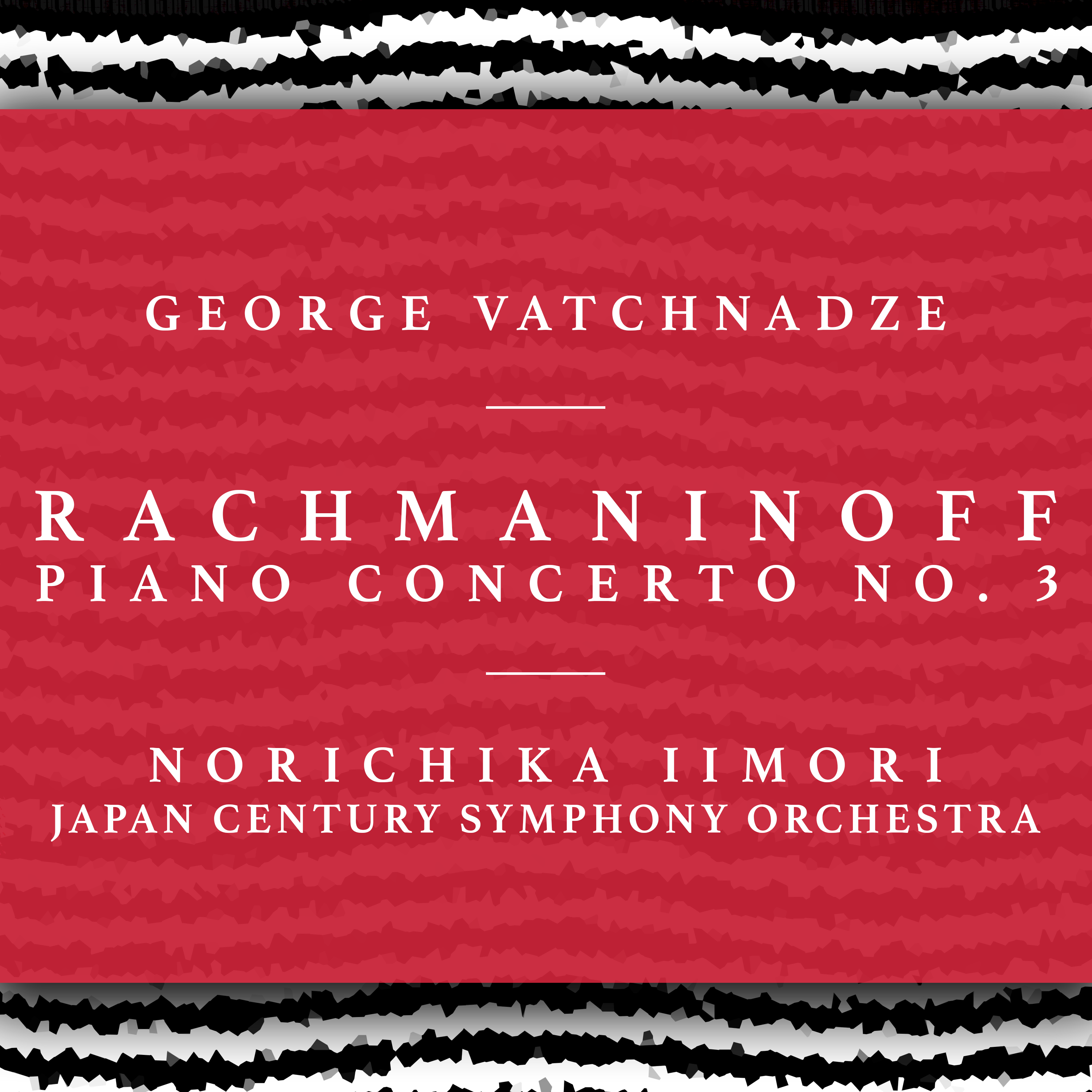 RACHMANINOFF PIANO CONCERTO NO. 3 VATCHNADZE, NORICHIKA IIMORI